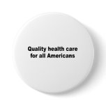 Quality health care for all Americans Pin