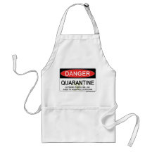 Quarantine Danger Sign Aprons