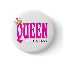 "Queen for a day" button