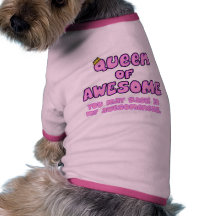 Queen of Awesome Dog Clothes
