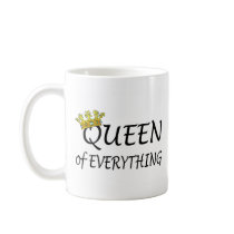 Queen Of Everything Coffee Mugs