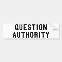 Question Authority Bumper Stickers