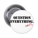 Question Everything Button