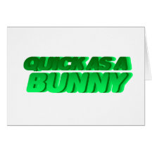 Quick As A Bunny - Rabbit Bunnies Fast Run Greeting Card