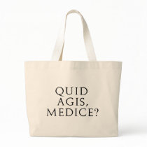 Quid Agis, Medice? Canvas Bags