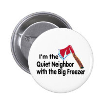 Quiet Neighbour Big Freezer Button