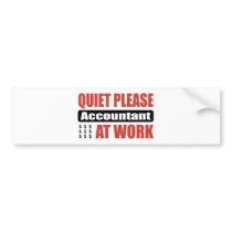 Quiet Please Accountant At Work Bumper Sticker