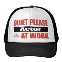Quiet Please Actor At Work Trucker Hats