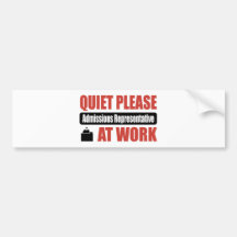 Quiet Please Admissions Representative At Work Bumper Stickers