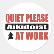 Quiet Please Aikidoist At Work Stickers