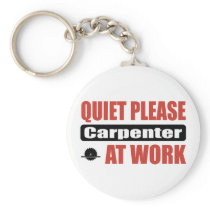 Quiet Please Carpenter At Work Key Chain