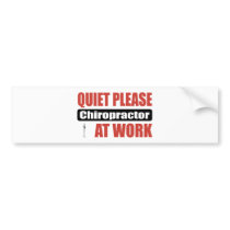 Quiet Please Chiropractor At Work Bumper Stickers