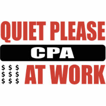 Quiet Please CPA At Work Acrylic Cut Out