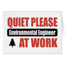Quiet Please Environmental Engineer At Work Card