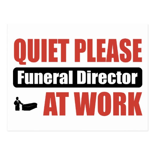 Quiet Please Funeral Director At Work Postcards