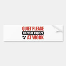 Quiet Please Hazmat Expert At Work Bumper Stickers