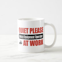 Quiet Please Heavy Equipment Operator At Work Coffee Mugs