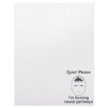 Quiet Please: I'm forming neural pathways
