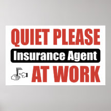 Quiet Please Insurance Agent At Work Posters