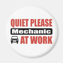 Quiet Please Mechanic At Work Fridge Magnet