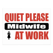 Quiet Please Midwife At Work Post Cards