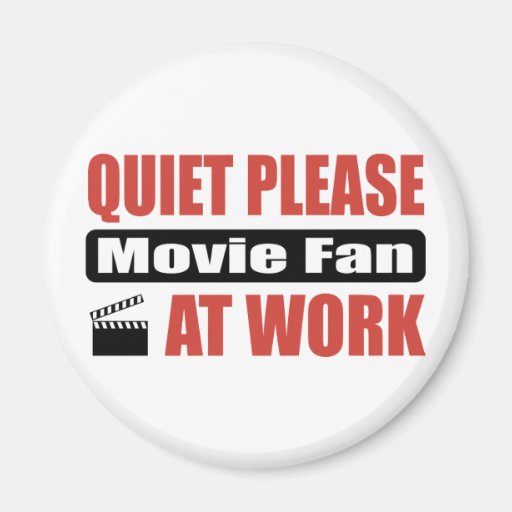 Quiet Please Movie Fan At Work Magnet