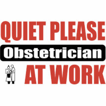 Quiet Please Obstetrician At Work Acrylic Cut Outs