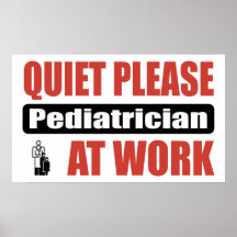 Quiet Please Pediatrician At Work Poster