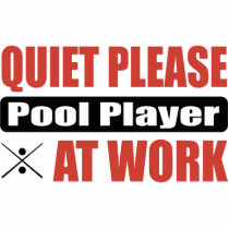 Quiet Please Pool Player At Work Acrylic Cut Out