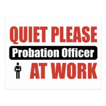 Quiet Please Probation Officer At Work Post Cards