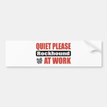 Quiet Please Rockhound At Work Bumper Sticker