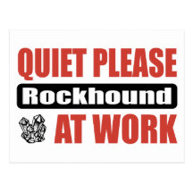 Quiet Please Rockhound At Work Post Card