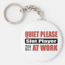 Quiet Please Slot Player At Work Key Chains