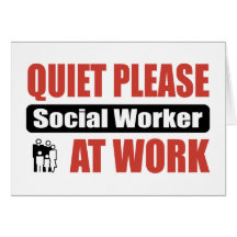 Quiet Please Social Worker At Work Greeting Card