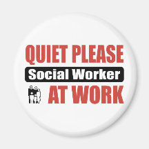Quiet Please Social Worker At Work Magnets
