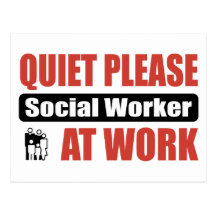 Quiet Please Social Worker At Work Postcard