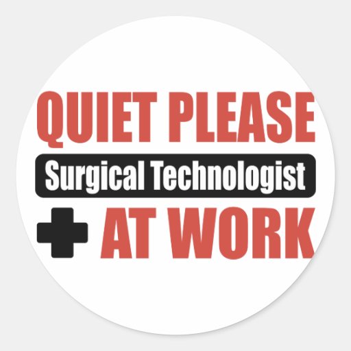 Quiet Please Surgical Technologist At Work Sticker
