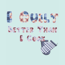 Quilting Cook t-shirts