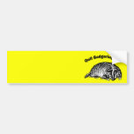 Quit Badgering Me! Bumper Sticker