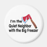 Quite Neighbour Big Freezer Magnet