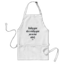 Quote for rebelling against others apron