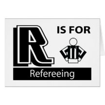 R Is For Refereeing Card