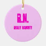 R.N., REALLY NAUGHTY CHRISTMAS ORNAMENT