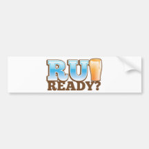 R U Ready? beer glass Bumper Sticker