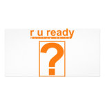 R U Ready? Photo Greeting Card