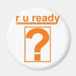 R U Ready? Refrigerator Magnets