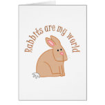 Rabbits are my World Greeting Cards