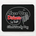 Race Car Driver by Night Electrician by Day mousepads