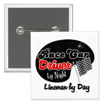 Race Car Driver by Night Lineman by Day Buttons
