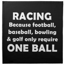 Racing requires balls napkins